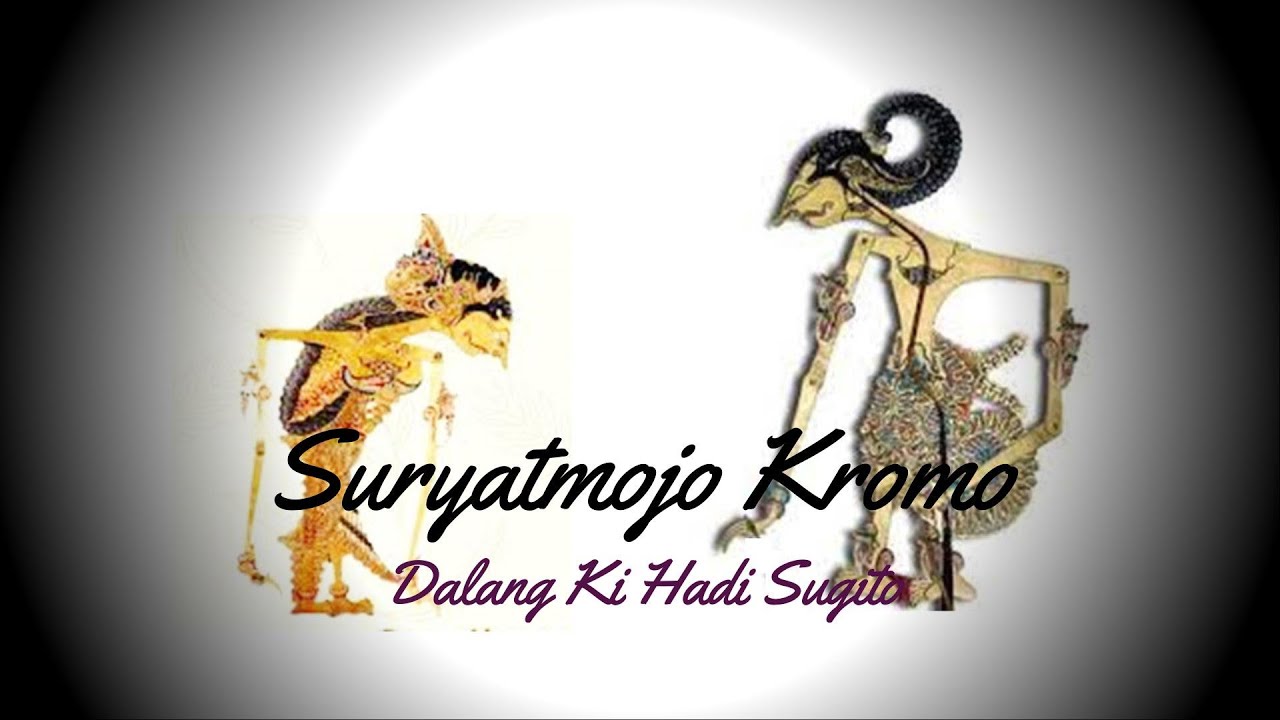 SURYATMOJO KROMO. Dalang Ki Hadi Sugito.