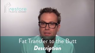 Fat Transfer to the Butt - Description by Restore Plastic Surgery 388 views 3 years ago 5 minutes, 2 seconds