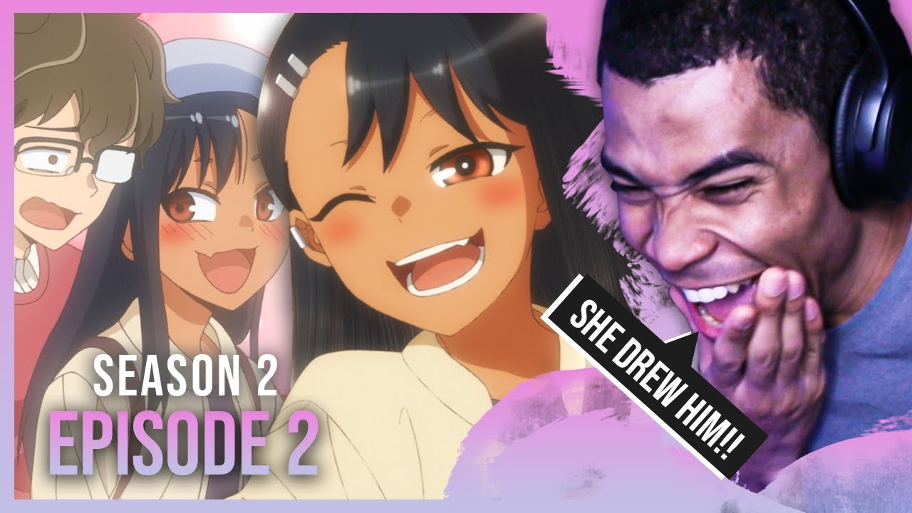 Ijiranaide, Nagatoro-san 2nd Attack Episode 2 Discussion - Forums