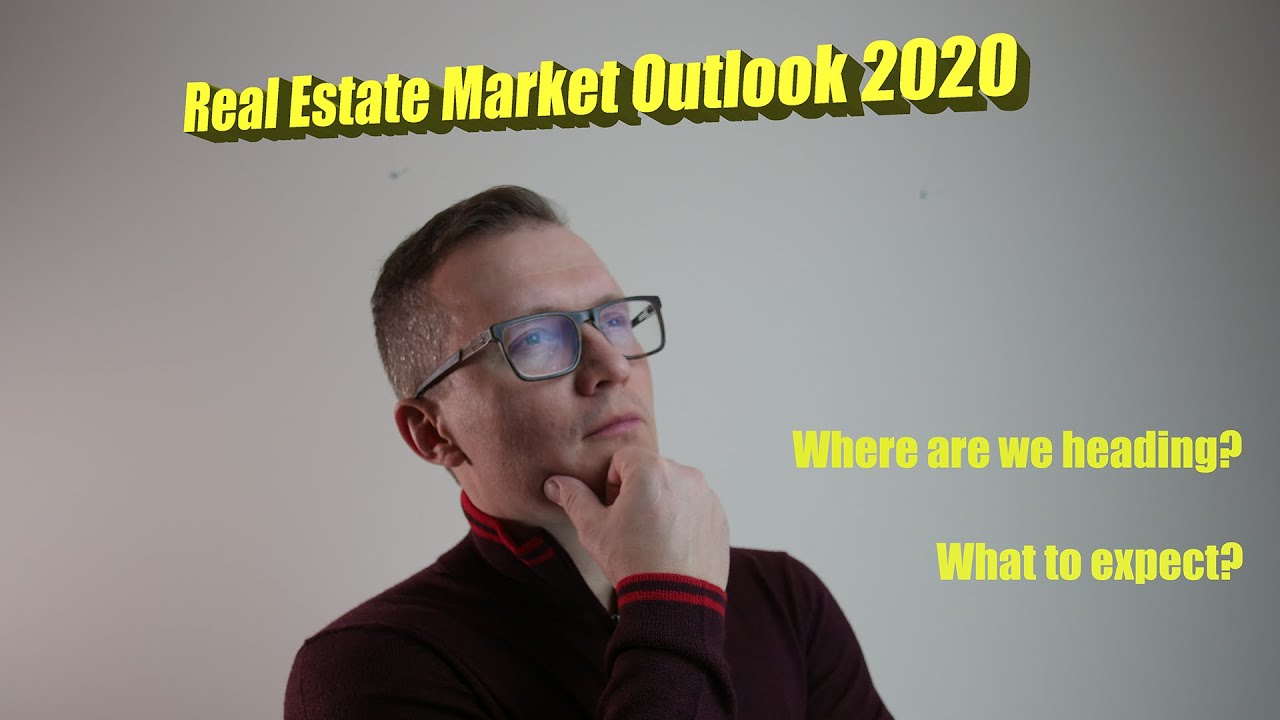 Real Estate Market Outlook 2020