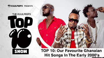 TOP 10: Our Favourite Ghanaian Hit Songs In The Early 2000's