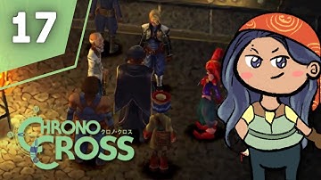 Vacationed in Mount Pyre and all I got was | Chrono Cross FIRST Playthrough (Pt 17)