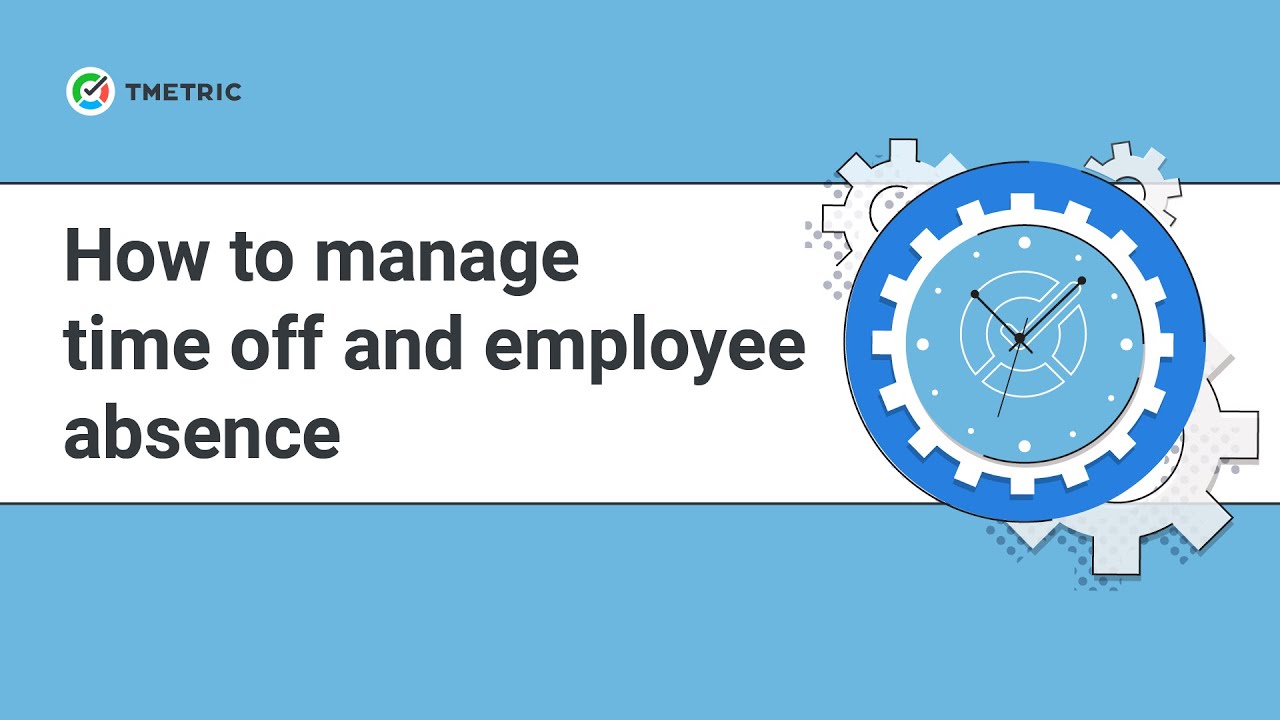 How to Manage Time Off and Employee Absence - YouTube