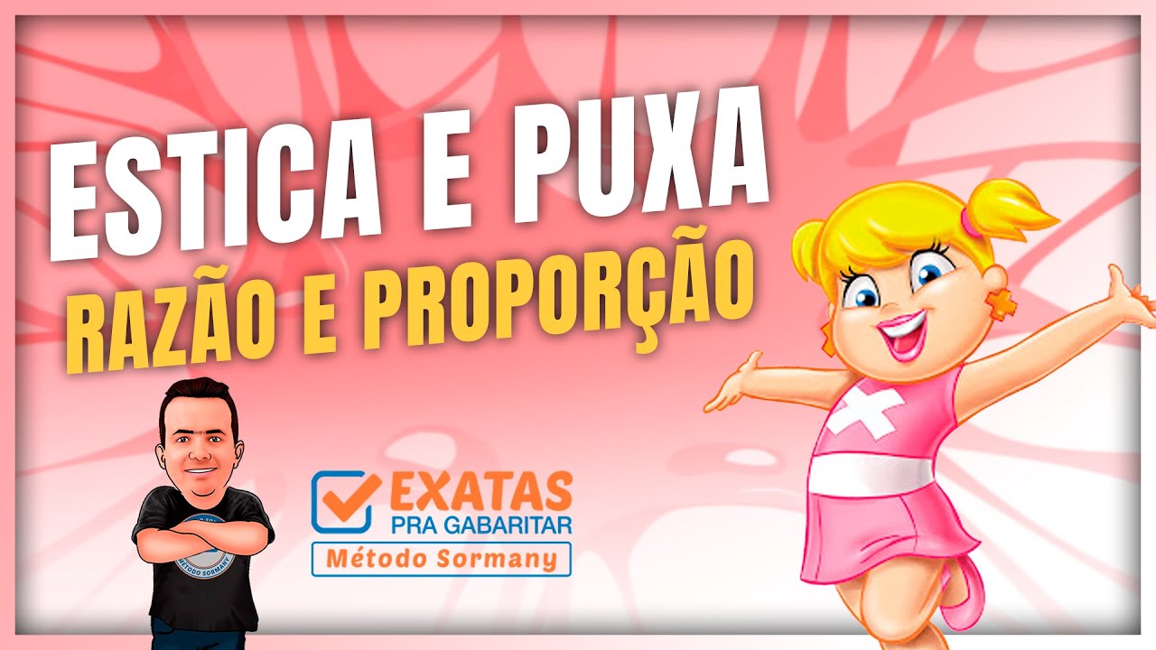 Método do Estica e Puxa - Razão e Proporção (FGV e FCC)