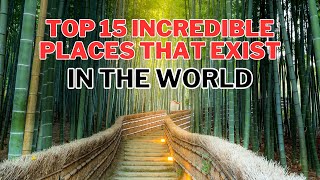 TOP 15 incredible PLACES that exist in the world