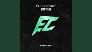 Baby em - RANDY TORRES
