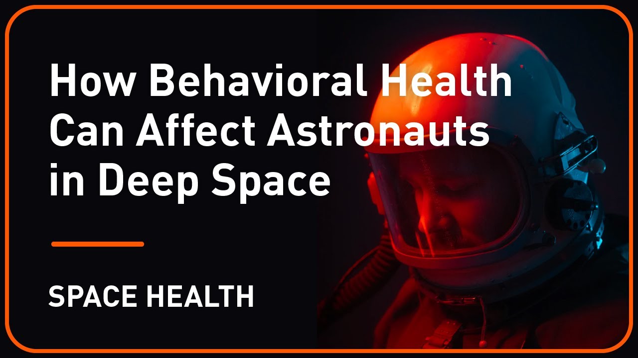 How Behavioral Health Can Affect Astronauts in Deep Space | Plug and ...