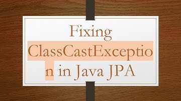 Fixing ClassCastException in Java JPA
