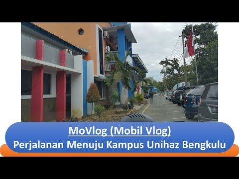 MoVlog (Mobil Vlog) -  Perjalanan Menuju Kampus Unihaz Bengkulu