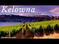 Kelowna british columbia canada  discover the beauty of the okanagan valley panoramic views 4k.