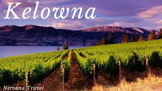 KELOWNA, British Columbia, Canada • Discover the Beauty of the Okanagan Valley Panoramic Views 4KHD