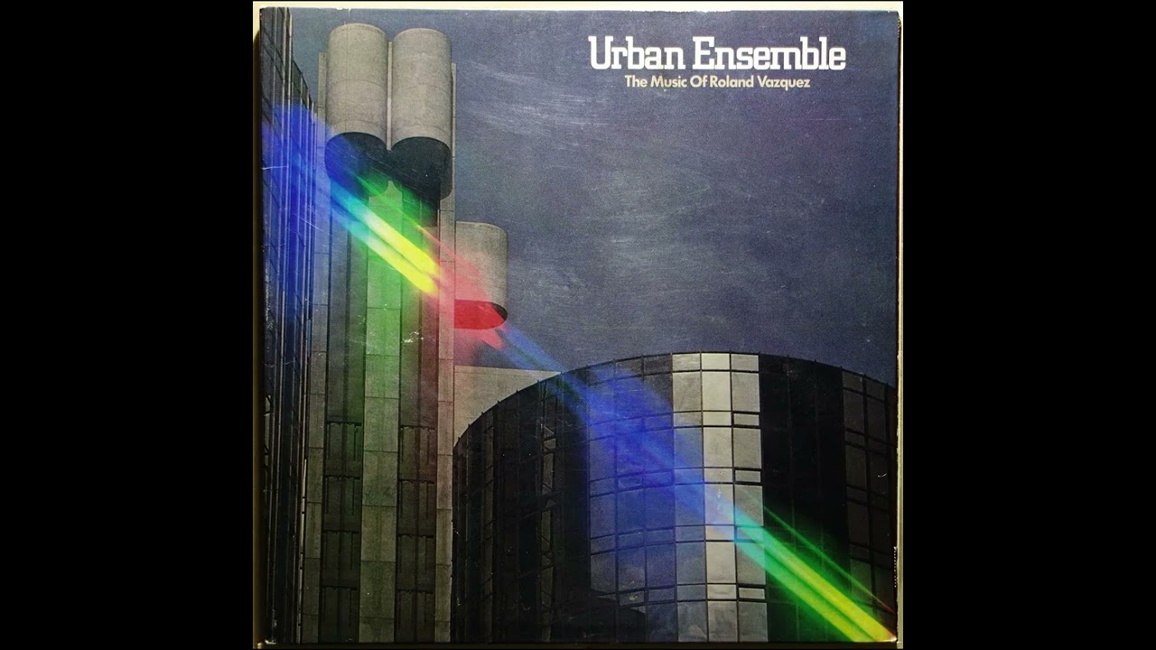 Urban Ensemble – The Music Of Roland Vazquez (1979) Full Album