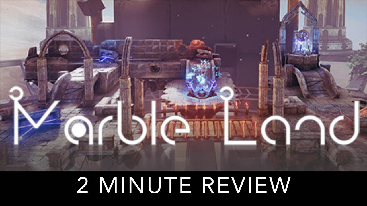 Marble Land - 2 Minute Review - HTC Vive