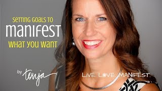 Tonja.com | The Manifesting Mindset | Setting Goals to Manifest What You Want
