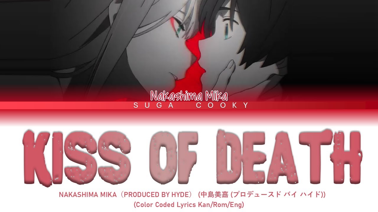 Darling in the FRANXX OP: NAKASHIMA MIKA 中島美嘉 - KISS OF DEATH