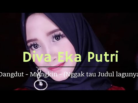 Diva + Lagu Mungkin Diva + Lagu Mungkin