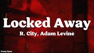 R. City  Locked Away ft. Adam Levine (Lyrics)