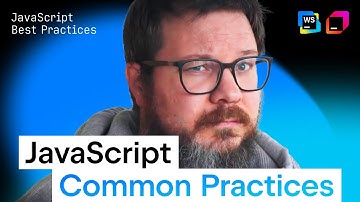 JavaScript Best Practices: JavaScript Common Practices
