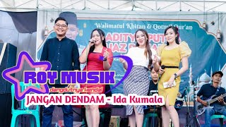 JANGAN DENDAM - IDA KUMALA - ROY MUSIK KENDAL