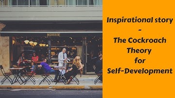 Inspirational Story -The Cockroach Theory for Self Development