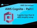 AWS Cognito Tutorial Part I | Cognito User Pool & AWS Amplify setup