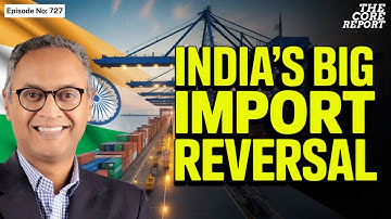 Why India Reversed 790 Import Barriers & Who Gains Most? | Govindraj Ethiraj | The Core Report