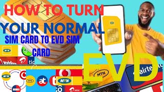 HOW TO TURN YOUR NORMAL SIM TO EVD SIM