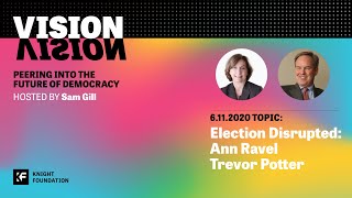 Vision Episode 7: Election Disrupted — Part 3: Trevor Potter and Ann Ravel