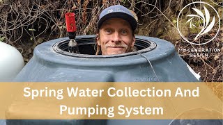Automated Spring Water Collection And Pumping To Storage Tanks