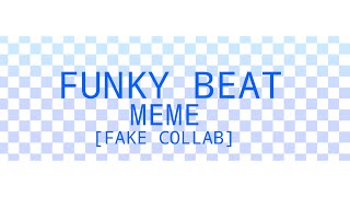 FUNKY BEAT! || Animation meme || Fake collab(check desc)