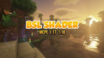 Shader BSL MCPE 1.17-1.18 Realistic & Ringan No Lag!!Ram 2-3GB