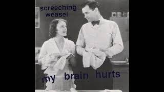 Watch Screeching Weasel My Brain Hurts video