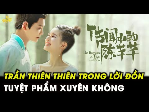 Review Phim: TRẦN THIÊN THIÊN TRONG LỜI ĐỒN - Cực phẩm phim XUYÊN KHÔNG 2020!