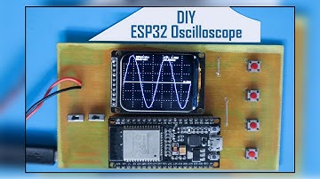 How to Build an ESP32 Based DIY Oscilloscope