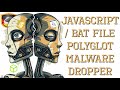 Javascript  bat file polyglot malware dropper