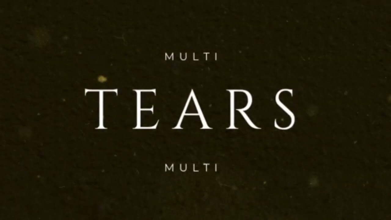 Watch Multi - Tears on YouTube Watch Multi - Tears on YouTube