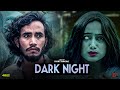 Dark night  new nepali short flim  arjun katuwal  jesika pokhrel  2023