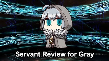 [FGO] Servant Review for Gray! 1 minute review!