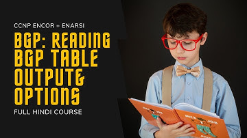 83. CCNP Encor + Enarsi | BGP - Reading BGP Table | CCNP Full Course in Hindi