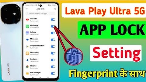 Lava play ultra 5g app fingerprint lock lagaye|how to set fingerprint app lock in lava play ultra 5g