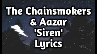 The Chainsmokers \u0026 Aazar - Siren (Lyrics🎵)