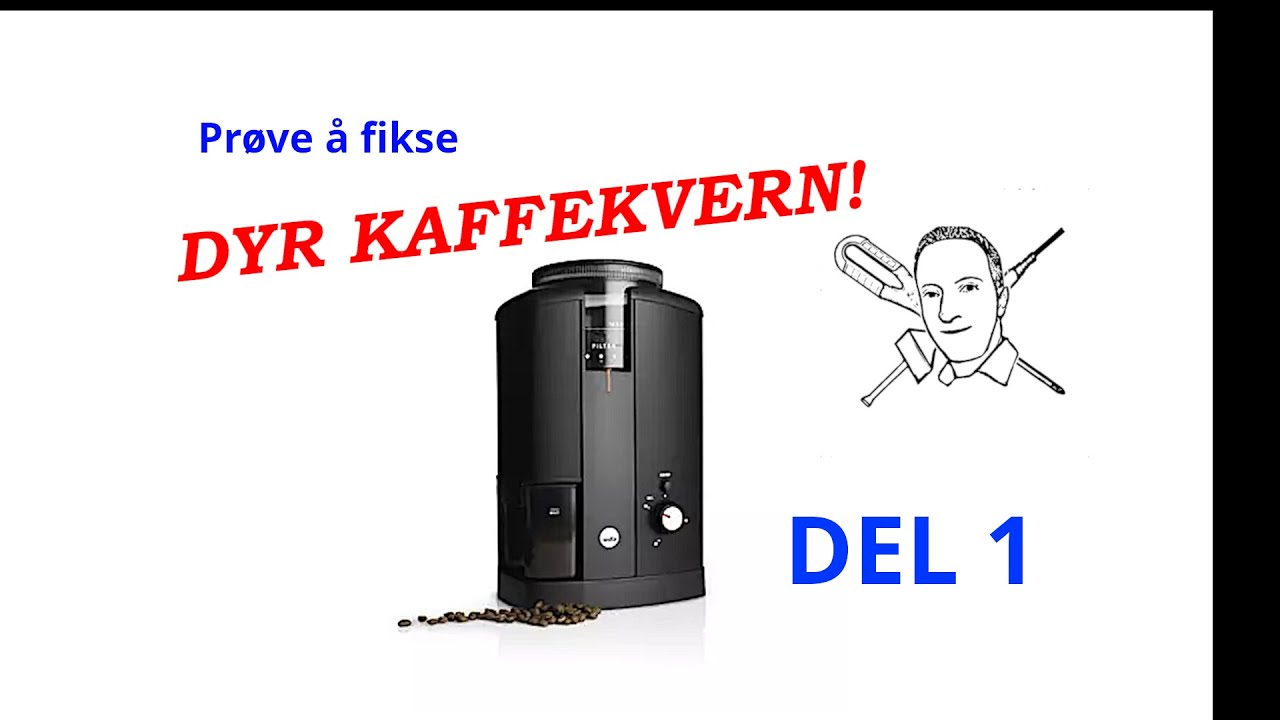 Kan den fikses? Wilfa elektrisk kaffekvern med hikke - DEL 1