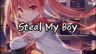 [Nightcore]«» steal my boy[lyrics]