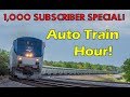 1,000 Subscriber Special: Auto Train Hour!!