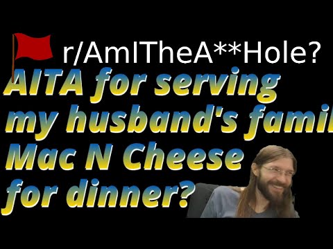 AITA for serving my husband's family Mac N Cheese for dinner? | 3 r/AITA | Brian's Advice 526
