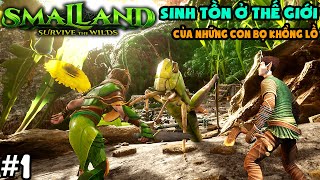 SmalLand Survive The Wilds #1 MÌNH THỬ SINH TỒN Ở THẾ GIỚI CỦA NHỮNG CON BỌ KHỔNG LỒ - TÝ TIỀN TỈ