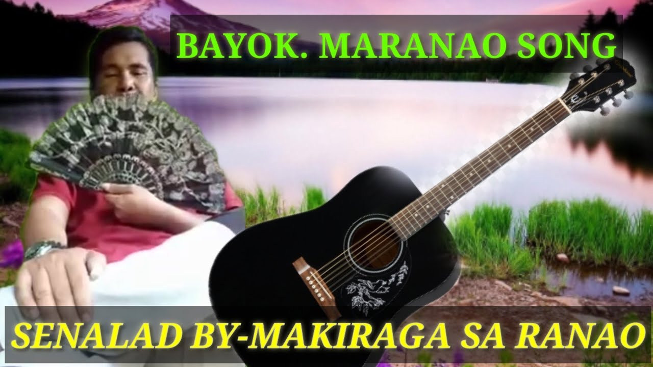 Maranao song -BAYOK-BY MAKIRAGA SA RANAO