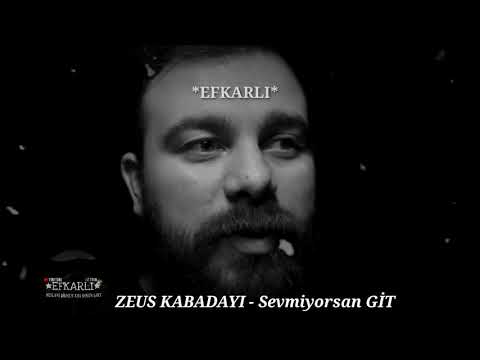 ZEUS KABADAYI - Sevmiyorsan GİT (HARİKA SÖZLER)