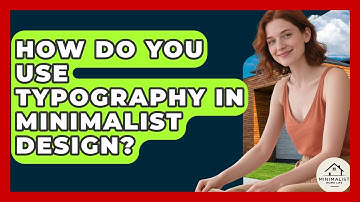How Do You Use Typography In Minimalist Design? - Minimalist Home Life