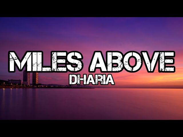 Miles Above - Dharia (lyrics) class=